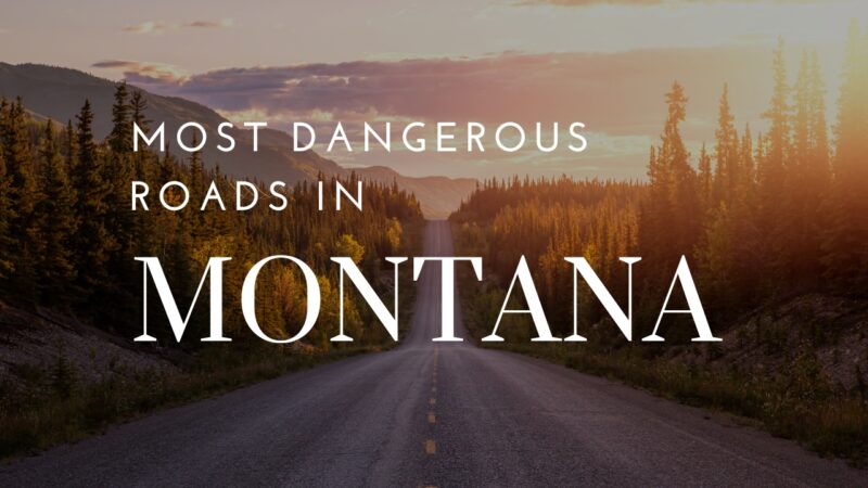 8 Most Dangerous Roads in Montana 2023 - Navigating the Wild West
